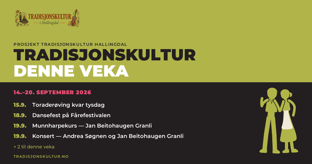 Vekesoversikt frå Prosjekt Tradisjonskultur: Toraderøving kvar tysdag 15. september; Dansefest på Fårefestivalen 18. september; Munnharpekurs — Jan Beitohaugen Granli 19. september.