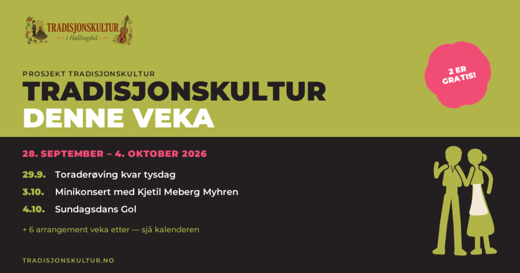 Vekesoversikt frå Prosjekt Tradisjonskultur: Toraderøving kvar tysdag 29. september; Minikonsert med Kjetil Meberg Myhren 3. oktober; Sundagsdans Gol 4. oktober.