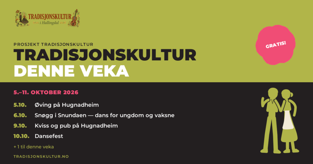 Vekesoversikt frå Prosjekt Tradisjonskultur: Øving på Hugnadheim 5. oktober; Snøgg i Snundaen — dans for ungdom og vaksne 6. oktober; Kviss og pub på Hugnadheim 9. oktober.