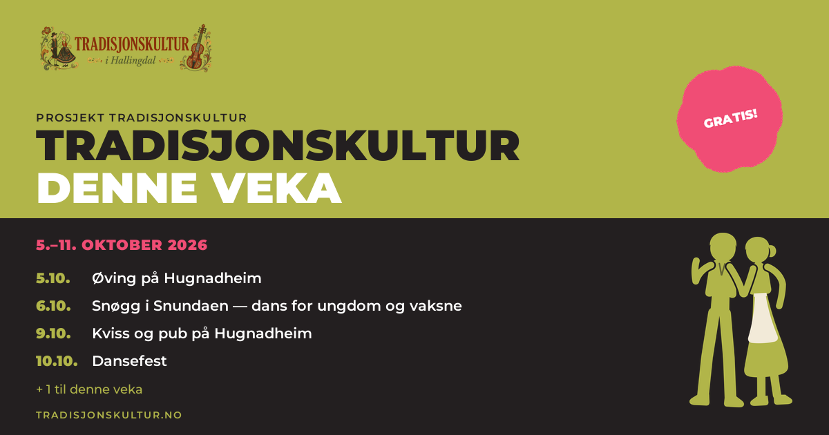 Vekesoversikt frå Prosjekt Tradisjonskultur: Øving på Hugnadheim 5. oktober; Snøgg i Snundaen — dans for ungdom og vaksne 6. oktober; Kviss og pub på Hugnadheim 9. oktober.
